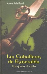 Papel CABALLEROS DE ESMERALDA FUEGOS EN EL CIELO (COLECCION NARRATIVA) (CARTONE)