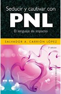 Papel SEDUCIR Y CAUTIVAR CON PNL EL LENGUAJE DE IMPACTO [2/EDICION] (COLECCION EXITO)