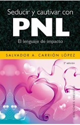 Papel SEDUCIR Y CAUTIVAR CON PNL EL LENGUAJE DE IMPACTO [2/EDICION] (COLECCION EXITO)