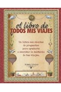 Papel LIBRO DE TODOS MIS VIAJES (COLECCION SOBRE LINEAS) (CARTONE)
