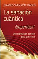 Papel SANACION CUANTICA SUPERFACIL UNA EXPLICACION CONCISA CLARA Y PRACTICA (RUSTICA)