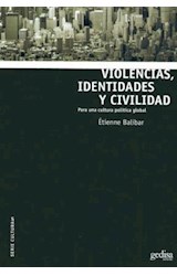 Papel VIOLENCIAS IDENTIDADES Y CIVILIDAD PARA UNA CULTURA POLITICA GLOBAL (SERIE CULTURAS)