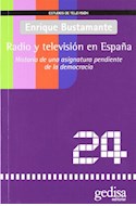 Papel RADIO Y TELEVISION EN ESPAÑA HISTORIA DE UNA ASIGNATURA PENDIENTE DE LA DEMOCRACIA