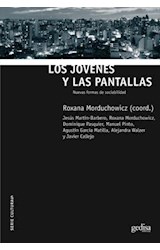 Papel JOVENES Y LAS PANTALLAS NUEVAS FORMAS DE SOCIABILIDAD (  SERIE CULTURAS)