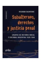Papel SUBALTERNOS DERECHOS Y JUSTICIA ENSAYOS DE HISTORIA SOC  IAL Y CULTURAL ARGENTINA 1829-1940