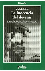 Papel INOCENCIA DEL DEVENIR LA VIDA DE FRIEDRICH NIETZCHE (COLECCION FILOSOFIA SERIE CLADEMA)