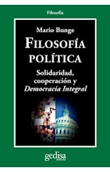 Papel FILOSOFIA POLITICA SOLIDARIDAD COOPERACION Y DEMOCRACIA INTEGRAL (COLECCION FILOSOFIA)