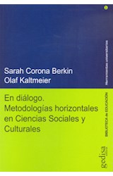 Papel EN DIALOGO METODOLOGIAS HORIZONTALES EN CIENCIAS SOCIALES Y CULTURALES (BIBLIOTECA DE EDUCACION 17)