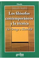 Papel FILOSOFOS CONTEMPORANEOS Y LA TECNICA DE ORTEGA A SLOTERDIJK (COLECCION FILOSOFIA)