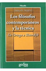 Papel FILOSOFOS CONTEMPORANEOS Y LA TECNICA DE ORTEGA A SLOTERDIJK (COLECCION FILOSOFIA)