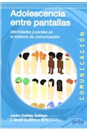 Papel ADOLESCENCIA ENTRE PANTALLAS (COLECCION COMUNICACION)