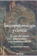 Papel SOCIOEPISTEMOLOGIA Y CIENCIA EL CASO DEL ESTADO ESTACIONARIO Y SU MATEMATIZACION