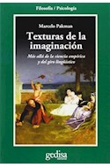 Papel TEXTURAS DE LA IMAGINACION MAS ALLA DE LA CIENCIA EMPIRICA Y DEL GIRO LINGUISTICO