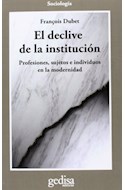 Papel DECLIVE DE LA INSTITUCION PROFESIONES SUJETOS E INDIVIDUOS EN LA MODERNIDAD (DUBET)