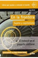 Papel EN LA FRONTERA SUJETO Y CAPITALISMO EL MALESTAR EN EL PRESENTE NEOLIBERAL (CLAVES CONTEMPORANEAS)