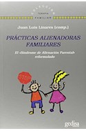 Papel PRACTICAS ALIENADORAS FAMILIARES (COLECCION TERAPIA FAMILIAR)
