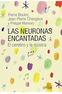 Papel NEURONAS ENCANTADAS EL CEREBRO Y LA MUSICA (COLECCION EXTENSION CIENTIFICA PARA TODOS)