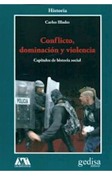 Papel CONFLICTO DOMINACION Y VIOLENCIA (COLECCION HISTORIA) (SERIE CLA DE MA) (RUSTICA)