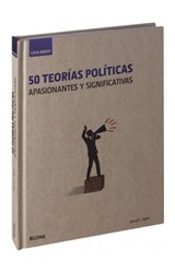 Papel 50 TEORIAS POLITICAS APASIONANTES Y SIGNIFICATIVAS (COLECCION GUIA BREVE) (CARTONE)