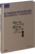 Papel 50 TEORIAS PSICOLOGICAS FASCINANTES Y SUGERENTES (COLECCION GUIA BREVE) (CARTONE)