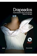 Papel DRAPEADOS CURSO COMPLETO PARA CREAR PRENDAS SOBRE UN MANIQUI (INCLUYE DVD CON 32 TUTORIALES)