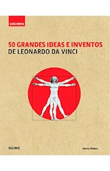 Papel 50 GRANDES IDEAS E INVENTOS DE LEONARDO DA VINCI (COLECCION GUIA BREVE) (CARTONE)
