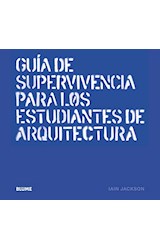 Papel GUIA DE SUPERVIVENCIA PARA LOS ESTUDIANTES DE ARQUITECTURA (CARTONE)
