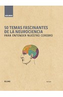 Papel 50 TEMAS FASCINANTES DE LA NEUROCIENCIA PARA ENTENDER NUESTRO CEREBRO (SERIE GUIA BREVE) (CARTONE)