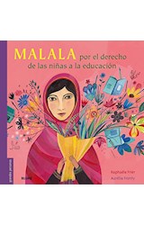 Papel MALALA POR EL DERECHO DE LAS NIÑAS A LA EDUCACION (GRANDES PERSONAS) (ILUSTRADO) (CARTONE)