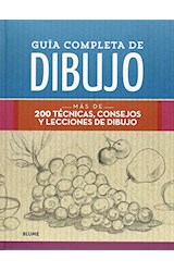 Papel GUIA COMPLETA DE DIBUJO MAS DE 200 TECNICAS CONSEJOS Y LECCIONES DE DIBUJO (CARTONE)