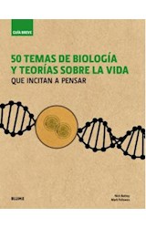 Papel 50 TEMAS DE BIOLOGIA Y TEORIAS SOBRE LA VIDA QUE INCITAN A PENSAR (GUIA BREVE) (CARTONE)