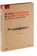 Papel 50 TEMAS FASCINANTES DE LA FISICA CUANTICA QUE INVITAN A REFLEXIONAR (GUIA BREVE)