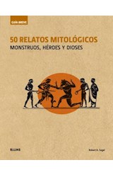 Papel 50 RELATOS MITOLOGICOS MONSTRUOS HEROES Y DIOSES (COLECCION GUIA BREVE)