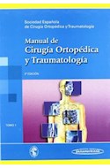 Papel MANUAL DE CIRUGIA ORTOPEDICA Y TRAUMATOLOGIA (TOMO 1) [2/EDICION] (CARTONE)