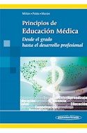 Papel PRINCIPIOS DE EDUCACION MEDICA DESDE EL GRADO HASTA EL  DESARROLLO PROFESIONAL (RUSTICA)