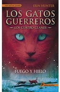 Papel FUEGO Y HIELO (LOS CUATRO CLANES 2 LOS GATOS GUERREROS) (NARRATIVA JOVEN)
