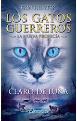 Papel CLARO DE LUNA (LA NUEVA PROFECIA 2 LOS GATOS GUERREROS) [2 EDICION] (NARRATIVA JOVEN)