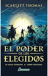 Papel PODER DE LOS ELEGIDOS (EL GRAN TEMBLOR LIBRO SEGUNDO) (COLECCION NARRATIVA JOVEN)