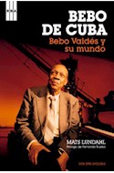 Papel BEBO DE CUBA BEBO VALDES Y SU MUNDO (INCLUYE CD)