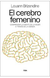 Papel CEREBRO FEMENINO COMPRENDER LA MENTE DE LA MUJER A TRAVES DE LA CIENCIA (COLECCION DIVULGACION)