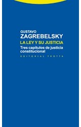 Papel LEY Y SU JUSTICIA TRES CAPITULOS DE JUSTICIA CONSTITUCIONAL (ESTRUCTURAS Y DERECHOS) (RUSTICA)