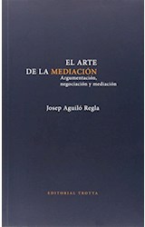 Papel ARTE DE LA MEDIACION ARGUMENTACION NEGOCIACION Y MEDIACION (ESTRUCTURAS Y PROCESOS) (RUSTICA)