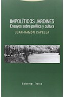 Papel IMPOLITICOS JARDINES ENSAYOS SOBRE POLITICA Y CULTURA