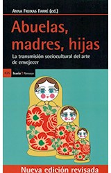Papel ABUELAS MADRES HIJAS LA TRANSMISION SOCIOCULTURAL DEL ARTE DE ENVEJECER (COLECCION ANTRAZYT 425)