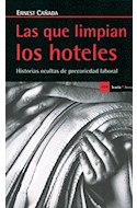 Papel QUE LIMPIAN LOS HOTELES HISTORIAS OCULTAS DE PRECARIEDAD LABORAL (ANTRAZYT 434) (RUSTICA)