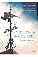 Papel VIOLENCIA ROJA Y AZUL ESPAÑA 1936-1950 (CARTONE)