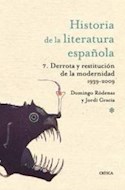 Papel DERROTA Y RESTITUCION DE LA MODERNIDAD [1939-2010] (HISTORIA DE LA LITERATURA ESPAÑOLA 7) (CARTONE)
