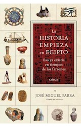 Papel HISTORIA EMPIEZA EN EGIPTO ESO YA EXISTIA EN TIEMPOS DE  LOS FARAONES (TIEMPO DE HISTORIA) (CARTONE)