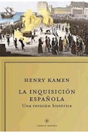 Papel INQUISICION ESPAÑOLA UNA REVISION HISTORICA (LIBROS DE HISTORIA)