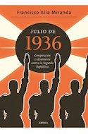Papel JULIO DE 1936 CONSPIRACION Y ALZAMIENTO CONTRA LA SEGUNDA REPUBLICA (CONTRASTES) (CARTONE)